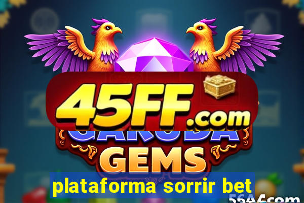plataforma sorrir bet